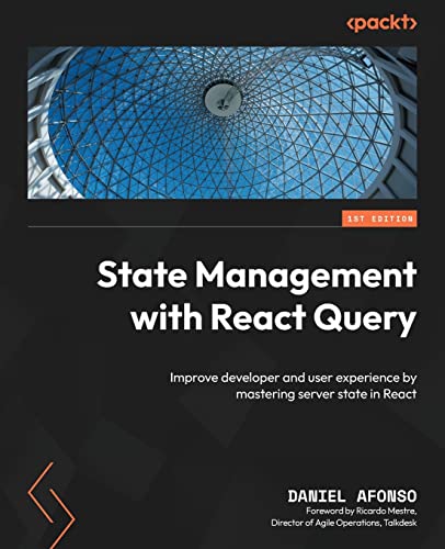 Stock image for State Management with React Query: Improve developer and user experience by mastering server state in React for sale by California Books