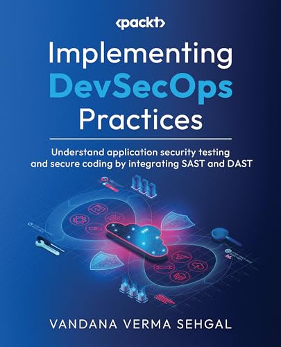 Stock image for Implementing DevSecOps Practices: Understand application security testing and secure coding by integrating SAST and DAST for sale by California Books