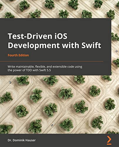 Imagen de archivo de Test-Driven iOS Development with Swift - Fourth Edition : Write maintainable, flexible, and extensible code using the power of TDD with Swift 5.5 a la venta por Buchpark