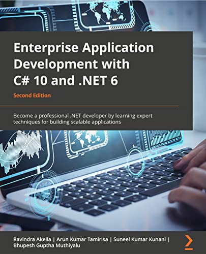 Stock image for Enterprise Application Development with C# 10 and .NET 6: Become a professional .NET developer by learning expert techniques for building scalable applications, 2nd Edition for sale by Lucky's Textbooks