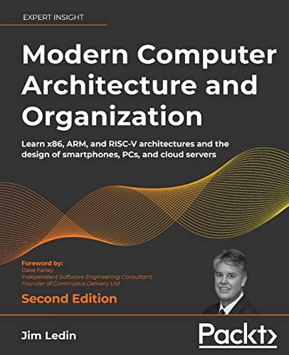 Stock image for Modern Computer Architecture and Organization: Learn x86, ARM, and RISC-V architectures and the design of smartphones, PCs, and cloud servers, 2nd Edition for sale by Friendly Books