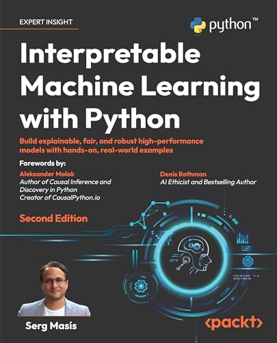 Stock image for Interpretable Machine Learning with Python: Build explainable, fair, and robust high-performance models with hands-on, real-world examples for sale by Ria Christie Collections