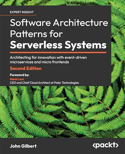 Beispielbild fr Software Architecture Patterns for Serverless Systems: Architecting for innovation with event-driven microservices and micro frontends zum Verkauf von Buchpark