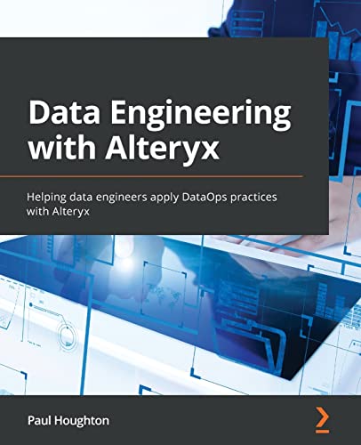 Stock image for Data Engineering with Alteryx: Helping data engineers apply DataOps practices with Alteryx for sale by Chiron Media