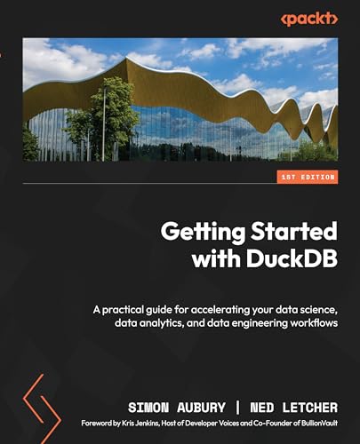 9781803241005: Getting Started with DuckDB: A practical guide for accelerating your data science, data analytics, and data engineering workflows