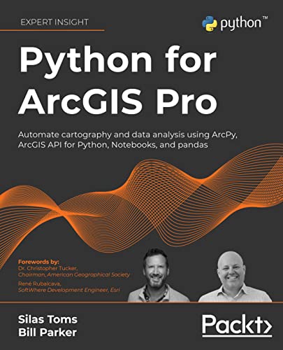 Immagine dell'editore per Python for ArcGIS Pro: Automate cartography and data analysis using ArcPy, ArcGIS API for Python, Notebooks, and pandas venduto da Books From California