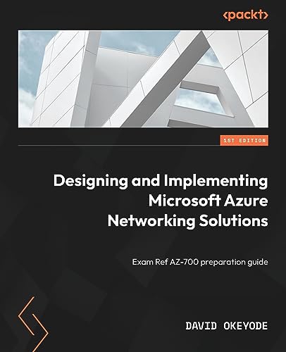 Stock image for Designing and Implementing Microsoft Azure Networking Solutions: Exam Ref AZ-700 preparation guide for sale by GreatBookPrices