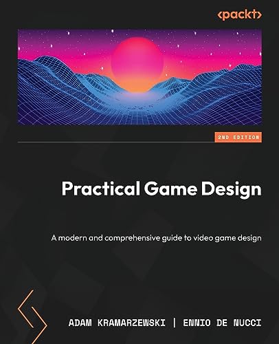 9781803245157: Practical Game Design: A modern and comprehensive guide to video game design, 2nd Edition