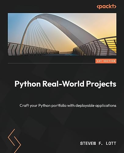 Stock image for Python Real-World Projects: Craft your Python portfolio with deployable applications for sale by GreatBookPrices