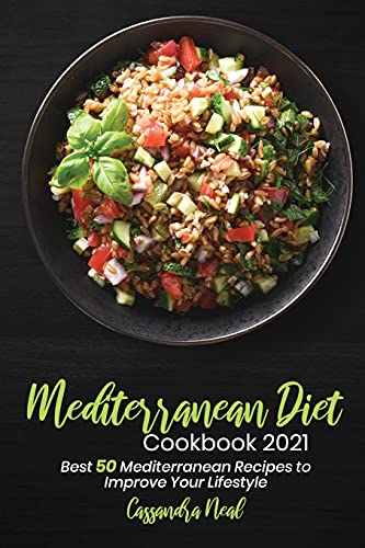 Stock image for Mediterranean Diet Cookbook 2021: Best 50 Mediterranean Recipes to Improve Your Lifestyle for sale by Big River Books