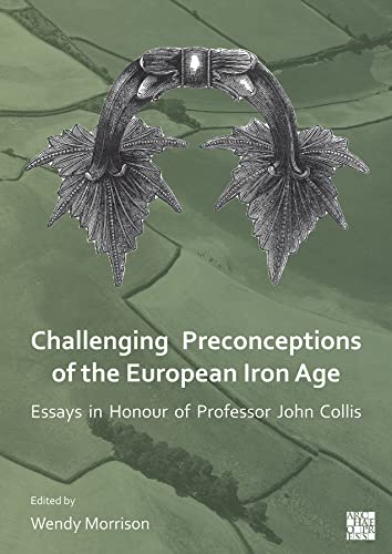 Stock image for Challenging Preconceptions of the European Iron Age for sale by PBShop.store US