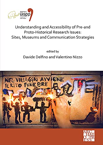 Beispielbild fr Understanding and Accessibility of Pre-and Proto-Historical Research Issues Volume 17 Session XXXV-1 zum Verkauf von Blackwell's