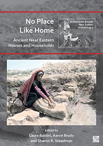 Stock image for No Place Like Home : Ancient Near Eastern Houses and Households for sale by GreatBookPrices