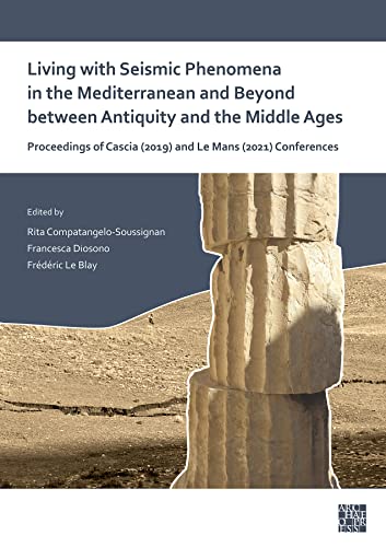 Beispielbild fr Living With Seismic Phenomena in the Mediterranean and Beyond Between Antiquity and the Middle Ages: Proceedings of Cascia 25-26 October, 2019 and Le . (English, French and Italian Edition) zum Verkauf von Books From California