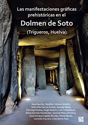 Imagen de archivo de Las manifestaciones graficas prehistoricas en el dolmen de Soto (Trigueros, Huelva) a la venta por PBShop.store US