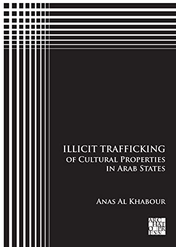 9781803273389: Illicit Trafficking of Cultural Properties in Arab States