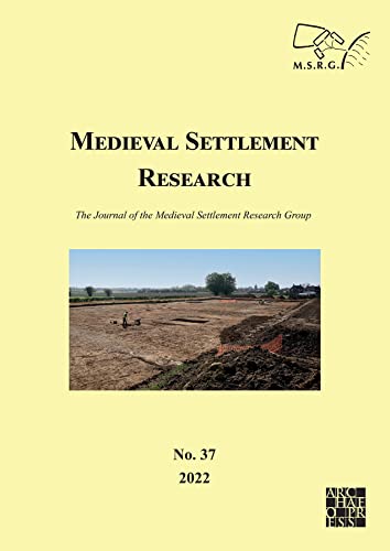 Stock image for Medieval Settlement Research No. 37, 2022: The Journal of the Medieval Settlement Research Group (Medieval Settlement Research 2022) for sale by WorldofBooks