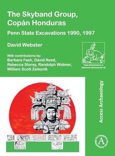 Stock image for Skyband Group, Copn Honduras : Penn State Excavations 1990, 1997 for sale by GreatBookPrices