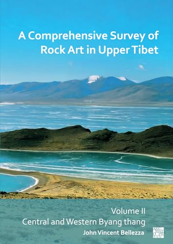 Beispielbild fr A Comprehensive Survey of Rock Art in Upper Tibet: Volume II: Volume II: Central and Western Byang Thang zum Verkauf von Monster Bookshop