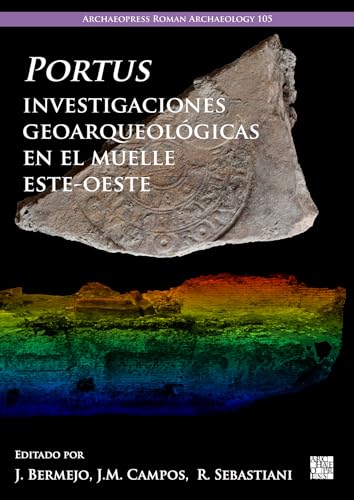 Stock image for Portus, Investigaciones Geoarqueolgicas En El Muelle Este-Oeste for sale by Blackwell's