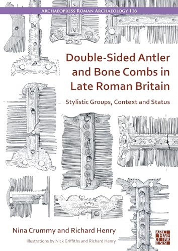 Beispielbild fr Double-Sided Antler and Bone Combs in Late Roman Britain zum Verkauf von Blackwell's