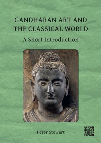 Stock image for Gandharan Art and the Classical World for sale by Blackwell's