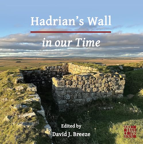 Stock image for Hadrians Wall in our Time for sale by ISD LLC