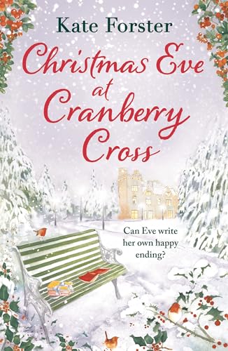 9781803281476: Christmas Eve at Cranberry Cross: A gorgeous and cosy 2023 Christmas romance that will warm your heart!