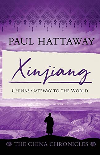 Beispielbild fr Xinjiang: China's gateway to the world (6) (The China Chronicles) zum Verkauf von WorldofBooks
