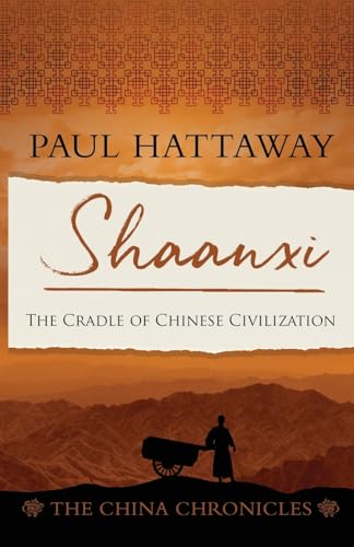 9781803290096: Shaanxi: The Cradle of Chinese Civilisation (The China Chronicles)
