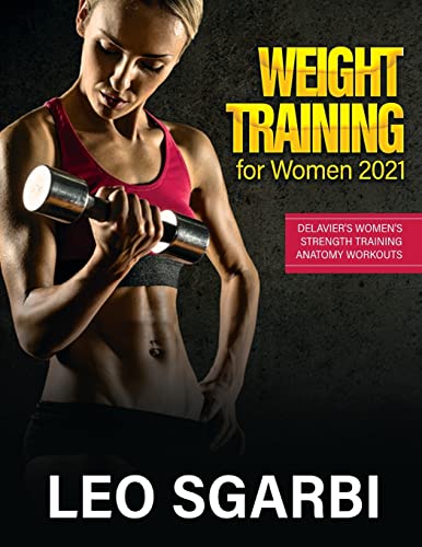 9781803342726: Weight Training for Women 2021: Delavier's Women's Strength Training Anatomy Workouts