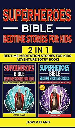 Stock image for SUPERHEROES 2 in 1- BIBLE BEDTIME STORIES FOR KIDS: Bedtime Meditation Stories for Kids - Adventure Storybook! Heroic Characters Come to Life in Bible for sale by ThriftBooks-Atlanta