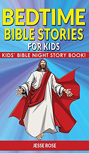 Stock image for BEDTIME BIBLE STORIES for KIDS: Biblical Superheroes Characters Come Alive in Modern Adventures for Children! Bedtime Action Stories for Adults! Bible Night Storybook for Kids! for sale by GF Books, Inc.