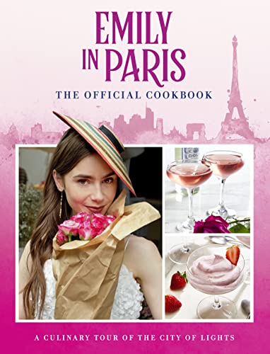 Beispielbild fr Emily in Paris: The Official Cookbook zum Verkauf von AHA-BUCH GmbH