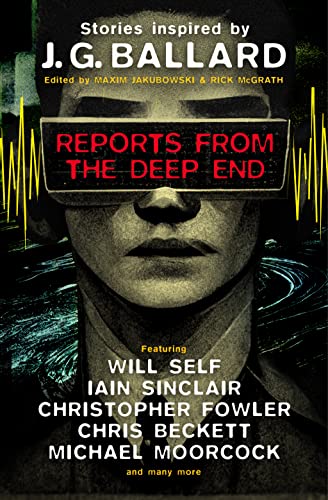 Imagen de archivo de Reports From the Deep End: Stories inspired by J. G. Ballard >>>> A SUPERB SIGNED UK FIRST EDITION & FIRST PRINTING HARDBACK <<<< a la venta por Zeitgeist Books