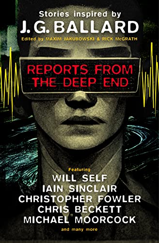 Stock image for Reports From the Deep End: Stories inspired by J. G. Ballard >>>> A SUPERB SIGNED UK FIRST EDITION & FIRST PRINTING HARDBACK <<<< for sale by Zeitgeist Books