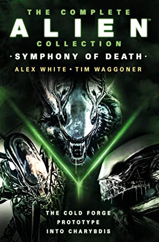 Beispielbild fr The Complete Alien Collection: Symphony of Death (The Cold Forge, Prototype, Into Charybdis) [Paperback] White, Alex and Waggoner, Tim zum Verkauf von Lakeside Books