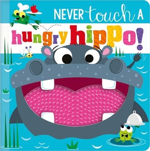Stock image for NEVER TOUCH A HUNGRY HIPPO! for sale by Blackwell's