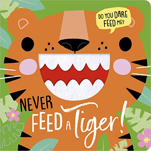 Stock image for Never Feed a Tiger! for sale by Orion Tech