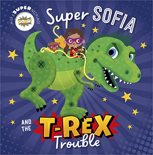 Stock image for Super Sofia and the T. rex Trouble! for sale by HPB-Ruby