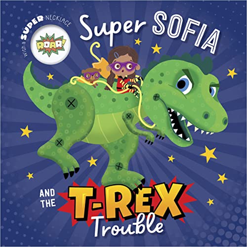 Stock image for Super Sofia and the T. Rex Trouble for sale by ThriftBooks-Dallas