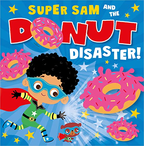 Stock image for Super Sam and the Donut Disaster! for sale by AwesomeBooks