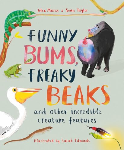 Beispielbild fr Funny Bums, Freaky Beaks: and Other Incredible Creature Features zum Verkauf von WorldofBooks