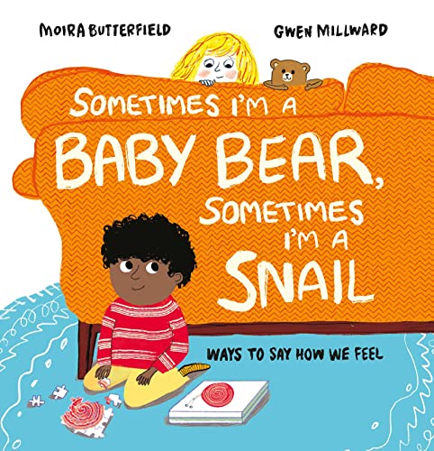 Beispielbild fr Sometimes I'm a Baby Bear, Sometimes I'm a Snail: Ways to Say How We Feel zum Verkauf von ThriftBooks-Atlanta