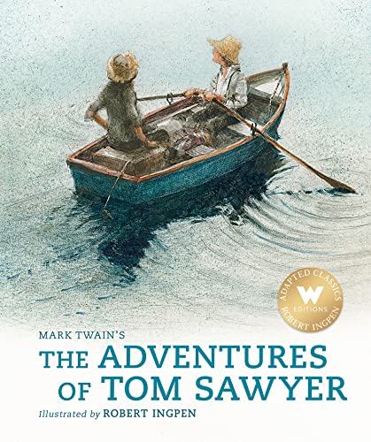 

The Adventures of Tom Sawyer (Abridged Edition) A Robert Ingpen Illustrated Classic (Robert Ingpen Illustrated Classics)
