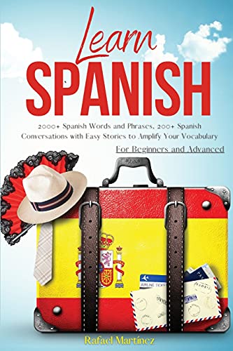 Beispielbild fr Learn Spanish: 2000+ Spanish Words and Phrases, 200+ Spanish Conversations with Easy Stories to Amplify Your Vocabulary. For Beginners and Advanced zum Verkauf von WorldofBooks