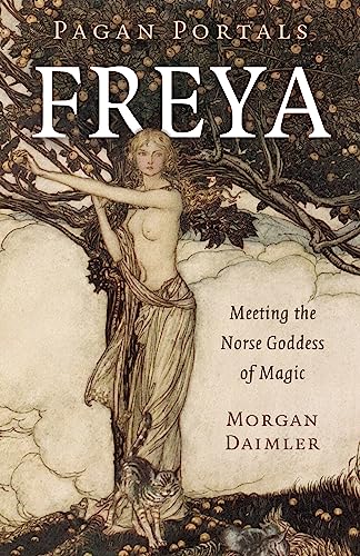 Beispielbild fr Pagan Portals - Freya: Meeting the Norse Goddess of Magic [Paperback] Daimler, Morgan zum Verkauf von Lakeside Books