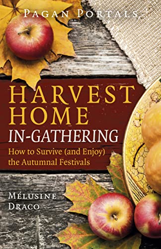 Imagen de archivo de Pagan Portals - Harvest Home - In-Gathering: How to Survive (and Enjoy) the Autumnal Festivals a la venta por WorldofBooks