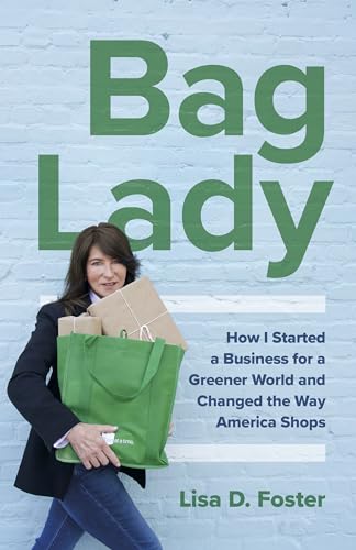 Beispielbild fr Bag Lady: How I Started a Business for a Greener World and Changed the Way America Shops (Changemaker Books) zum Verkauf von More Than Words