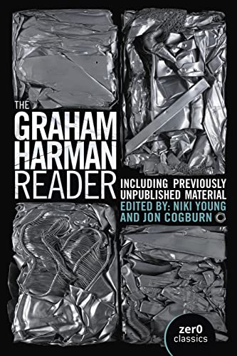 9781803412405: Graham Harman Reader, The - Including previously unpublished essays: Including collected works and previously unpublished essays